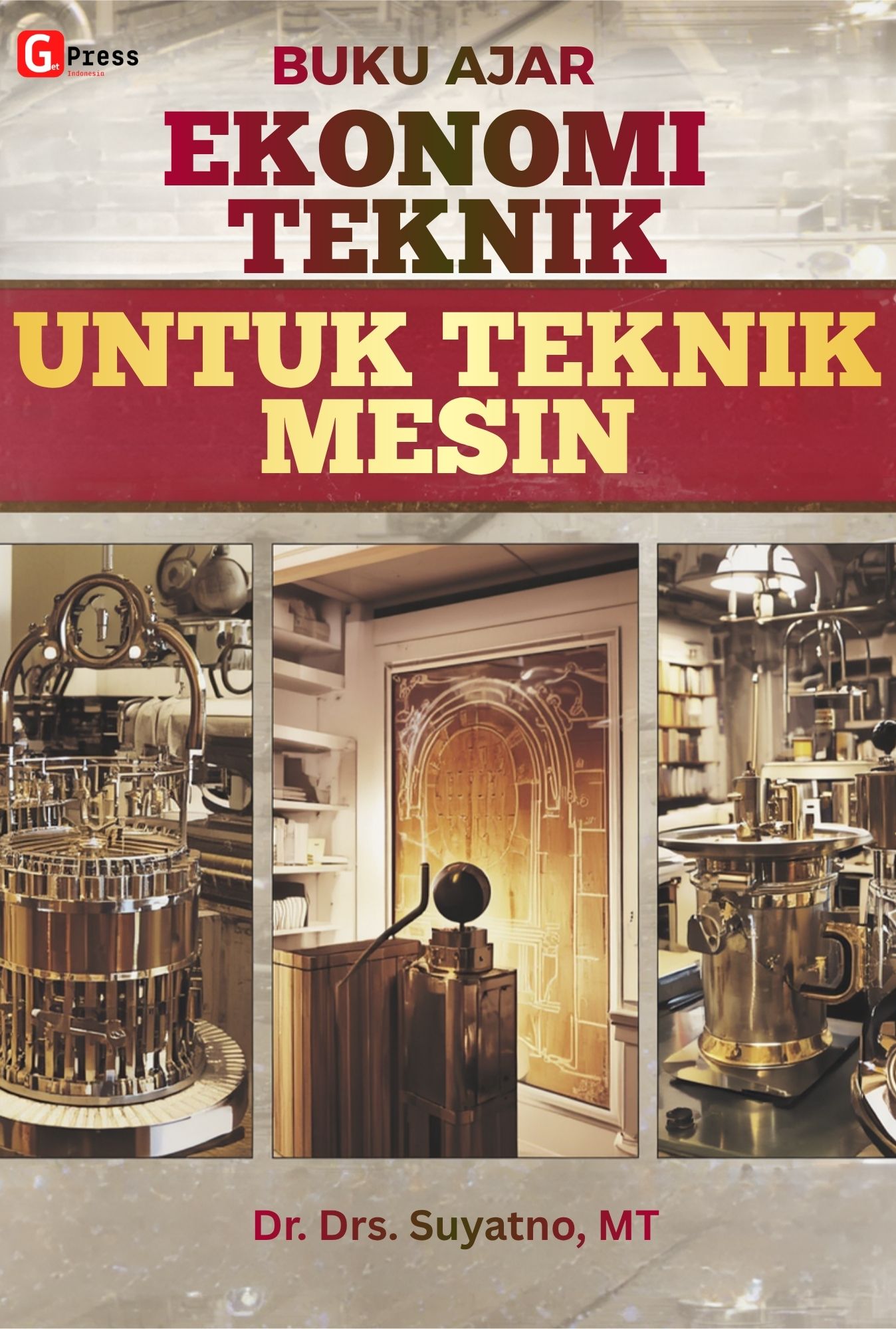 Buku Ajar Ekonomi Teknik Untuk Teknik Mesin